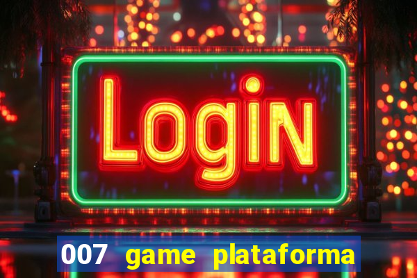 007 game plataforma de jogos