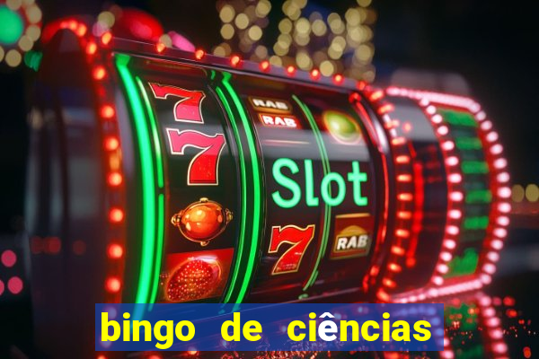 bingo de ciências 6 ano