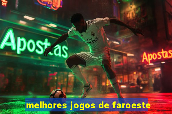 melhores jogos de faroeste