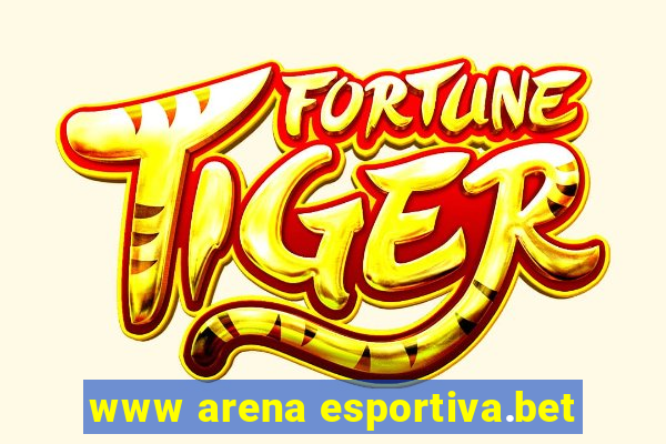 www arena esportiva.bet