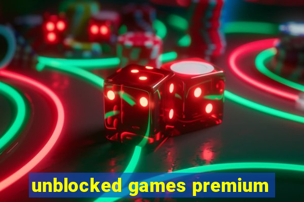 unblocked games premium