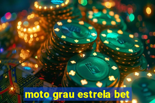 moto grau estrela bet