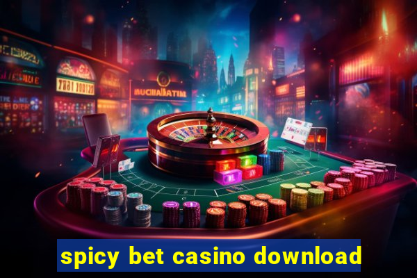 spicy bet casino download