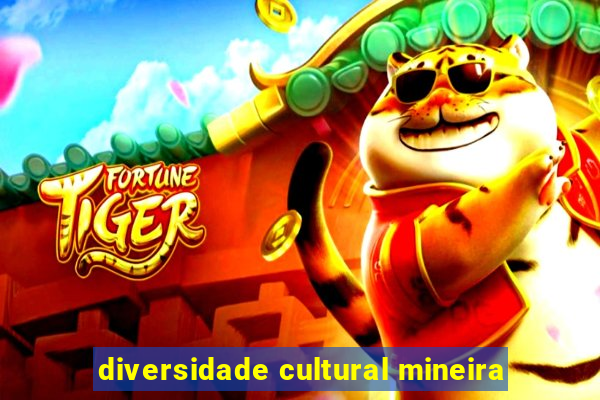 diversidade cultural mineira