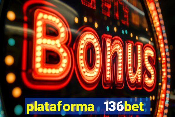 plataforma 136bet paga mesmo