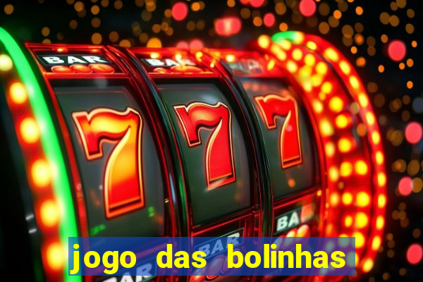 jogo das bolinhas que ganha dinheiro