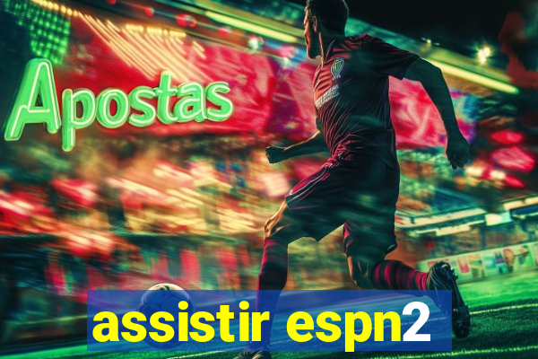 assistir espn2