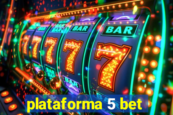 plataforma 5 bet