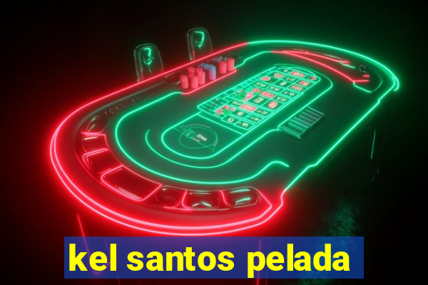 kel santos pelada