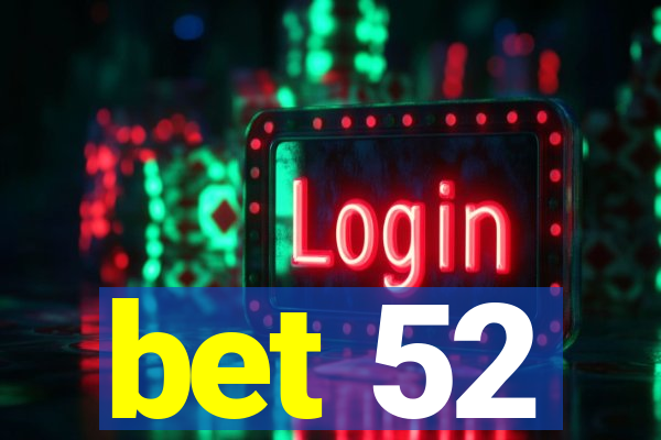 bet 52