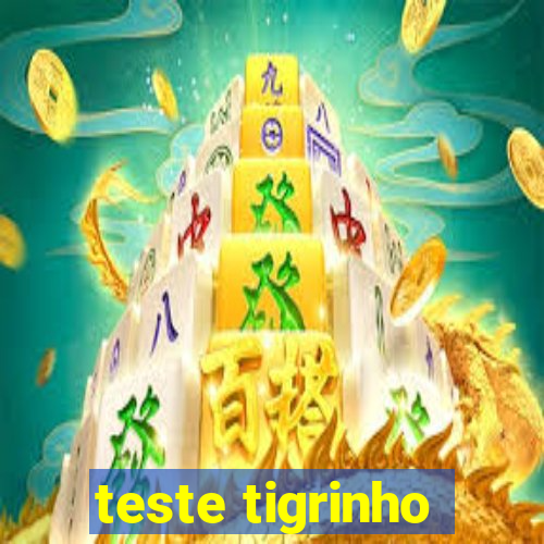 teste tigrinho