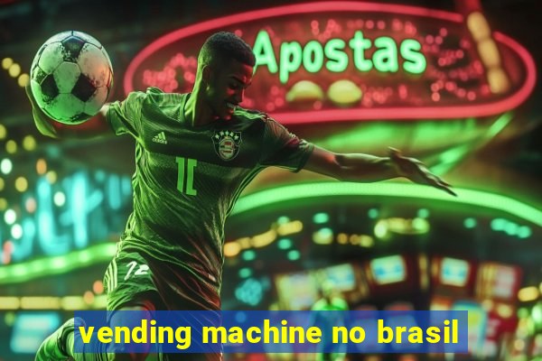 vending machine no brasil