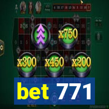 bet 771