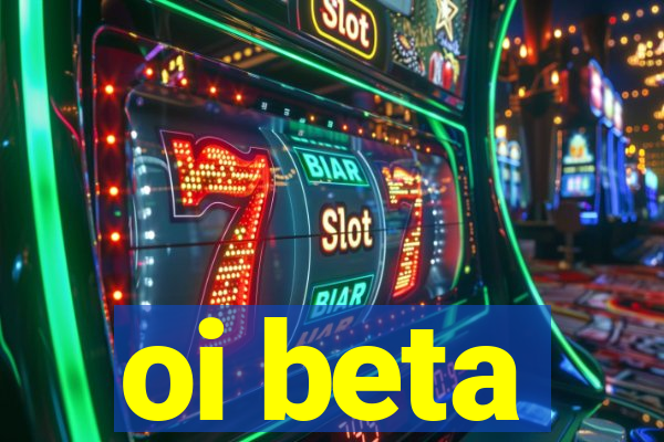 oi beta