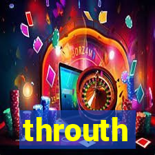 throuth