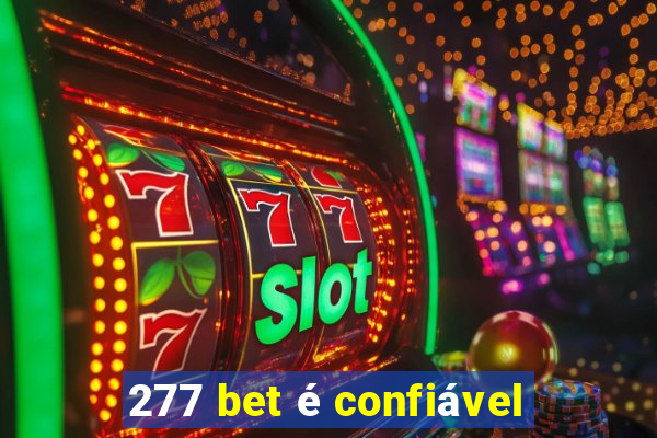 277 bet é confiável