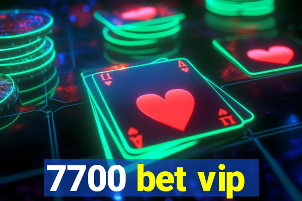 7700 bet vip