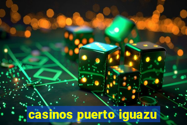 casinos puerto iguazu