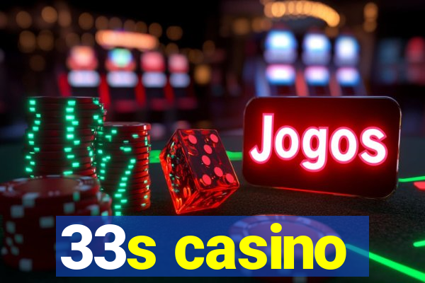 33s casino