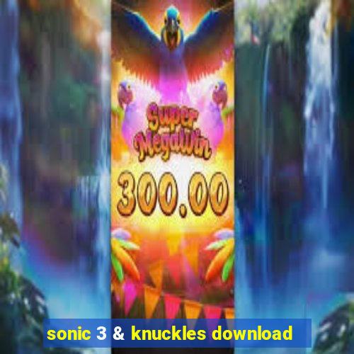 sonic 3 & knuckles download