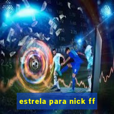 estrela para nick ff