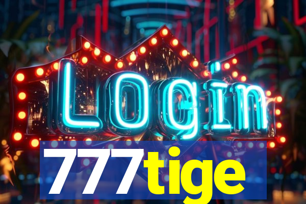 777tige