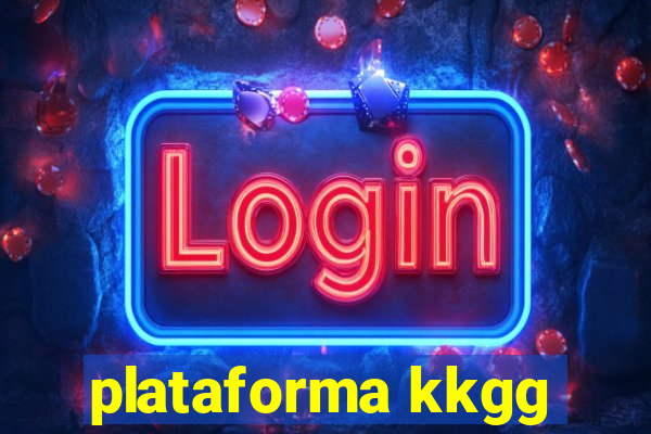 plataforma kkgg