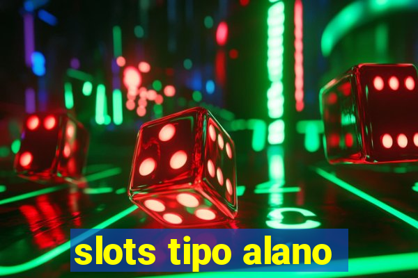 slots tipo alano