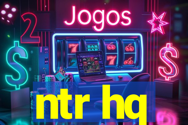 ntr hq