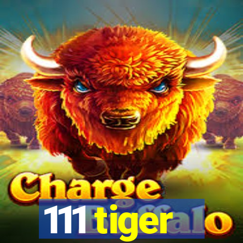 111 tiger