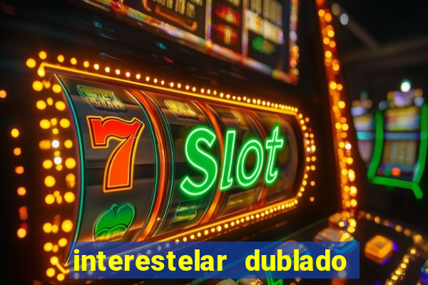 interestelar dublado download mega