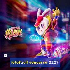 lotofácil concurso 2227