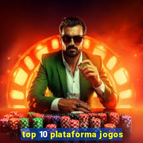 top 10 plataforma jogos