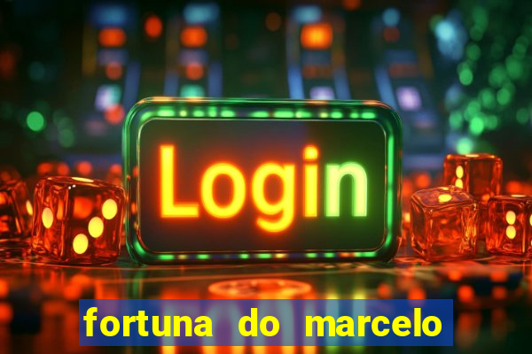 fortuna do marcelo do fluminense