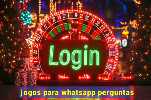 jogos para whatsapp perguntas