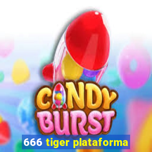 666 tiger plataforma