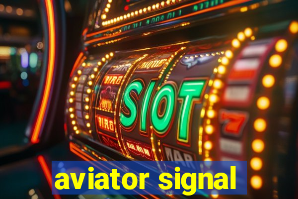 aviator signal