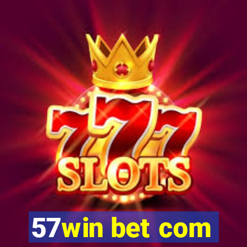 57win bet com