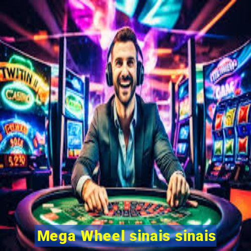 Mega Wheel sinais sinais