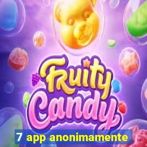 7 app anonimamente