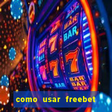 como usar freebet vai de bet