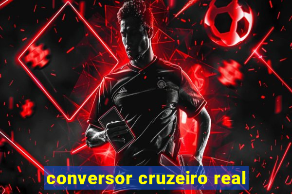 conversor cruzeiro real