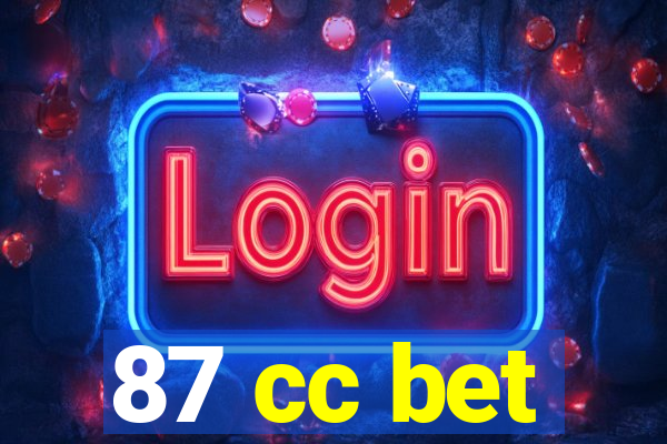 87 cc bet