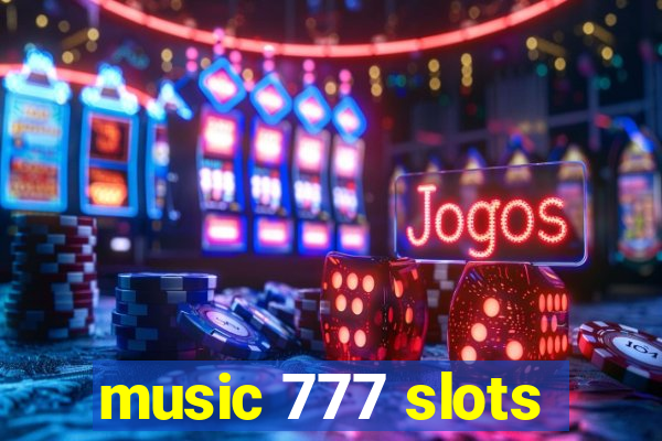 music 777 slots