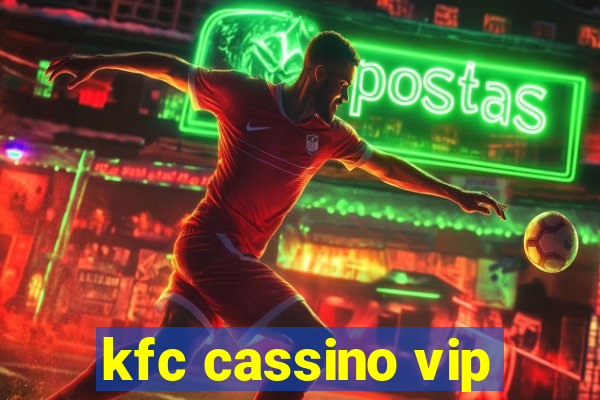 kfc cassino vip