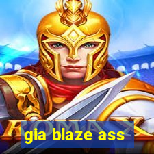 gia blaze ass