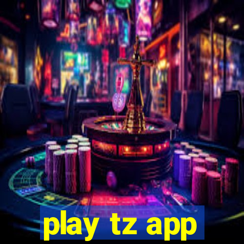 play tz app