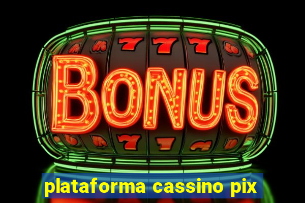 plataforma cassino pix