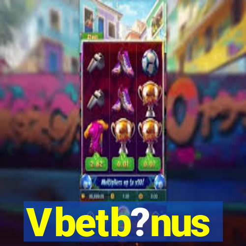 Vbetb?nus