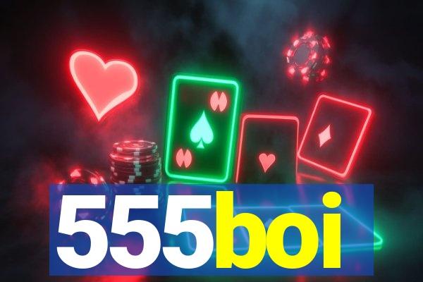 555boi